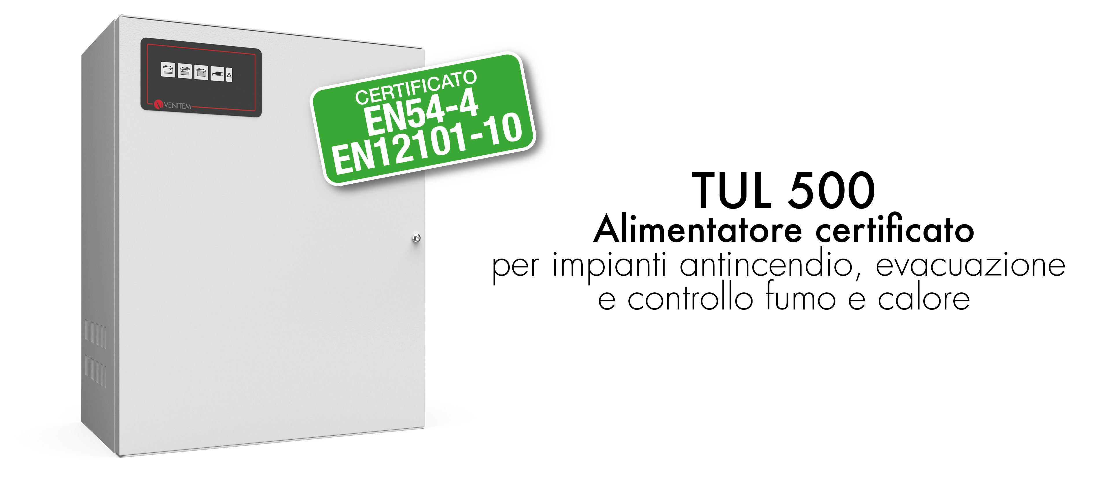 Tul 500 EN | L’alimentatore certificato per impianti antincendio e impianti evacuazione e controllo fumo e calore (EFC)